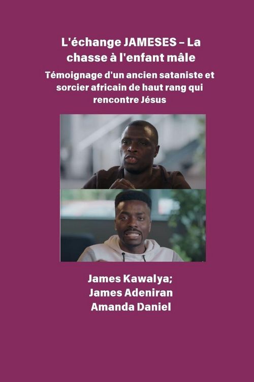 Produktbild: L'&eacute;change JAMESES - La chasse &agrave; un enfant m&acirc;le T&eacute;moignage de Un ancien sataniste et sorcier africain de haut rang rencontre J&eacute;sus