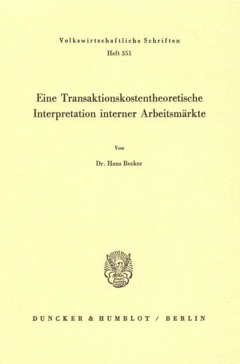 Produktbild: Eine Transaktionskostentheoretische Interpretation interner Arbeitsm&auml;rkte.