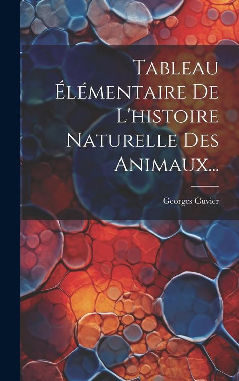 Produktbild: Tableau &Eacute;l&eacute;mentaire De L'histoire Naturelle Des Animaux...