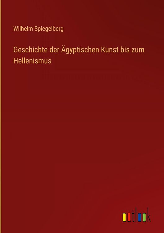 Produktbild: Geschichte der &Auml;gyptischen Kunst bis zum Hellenismus
