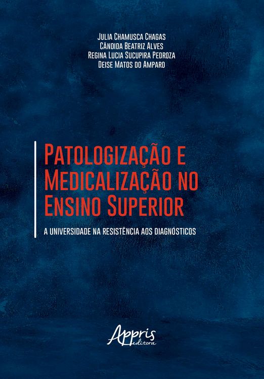 Produktbild: Patologiza&ccedil;&atilde;o e Medicaliza&ccedil;&atilde;o no Ensino Superior: A Universidade na Resist&ecirc;ncia aos Diagn&oacute;sticos