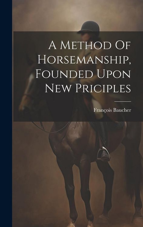 Produktbild: A Method Of Horsemanship, Founded Upon New Priciples