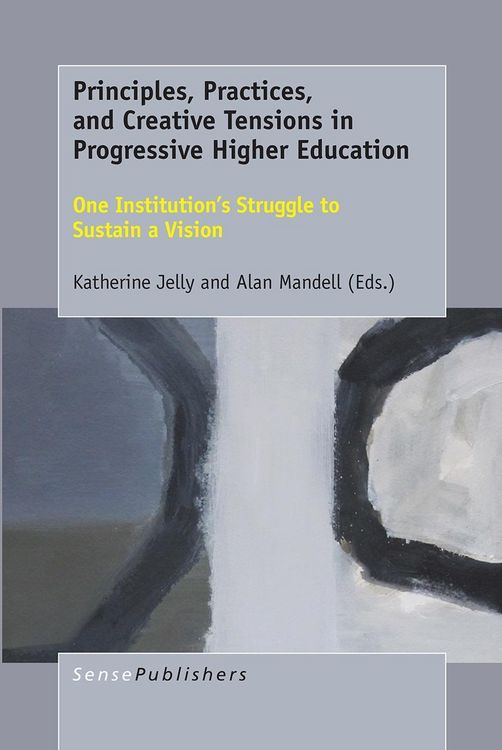 Produktbild: Principles, Practices, and Creative Tensions in Progressive Higher Education