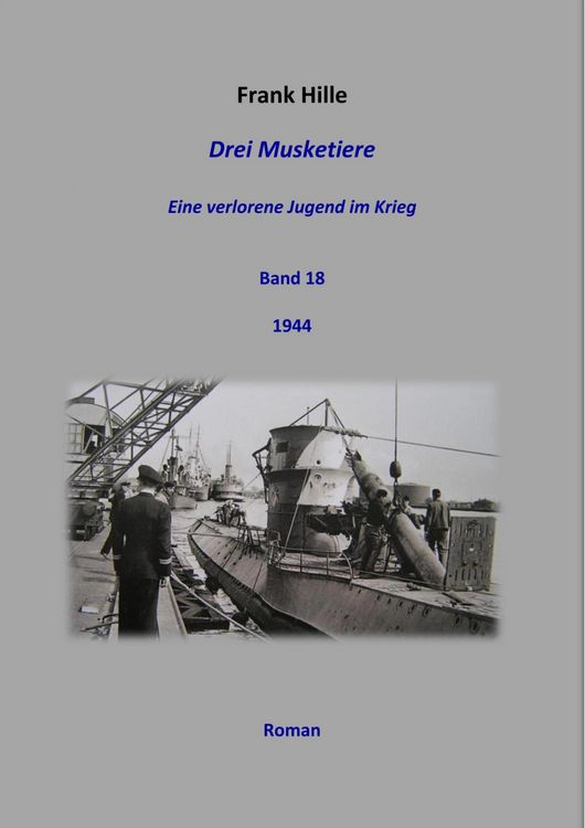Produktbild: Drei Musketiere - Eine verlorene Jugend im Krieg, Band 18