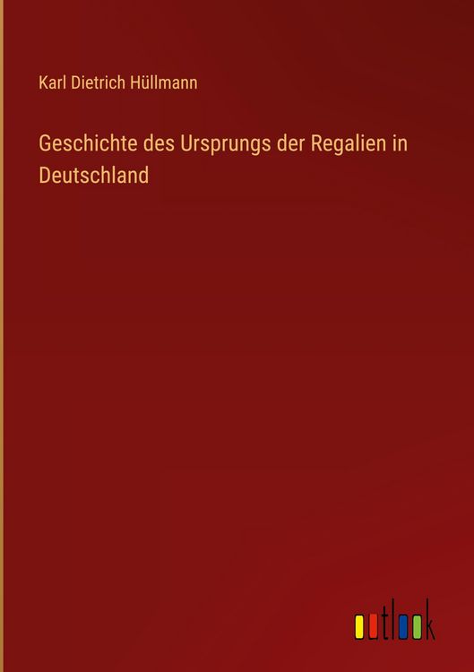 Produktbild: Geschichte des Ursprungs der Regalien in Deutschland