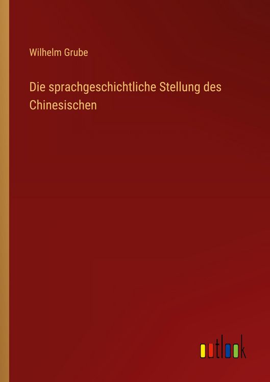 Produktbild: Die sprachgeschichtliche Stellung des Chinesischen