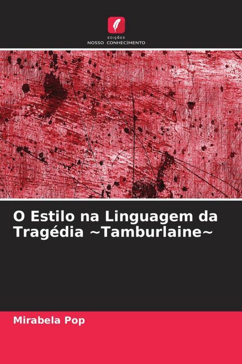 Produktbild: O Estilo na Linguagem da Trag&eacute;dia ~Tamburlaine~