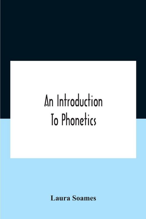 Produktbild: An Introduction To Phonetics (English, French, And German), With Reading Lessons And Exercises With A Preface By Dorothea Beale