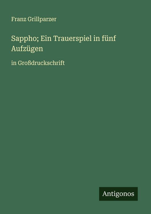 Produktbild: Sappho; Ein Trauerspiel in f&uuml;nf Aufz&uuml;gen