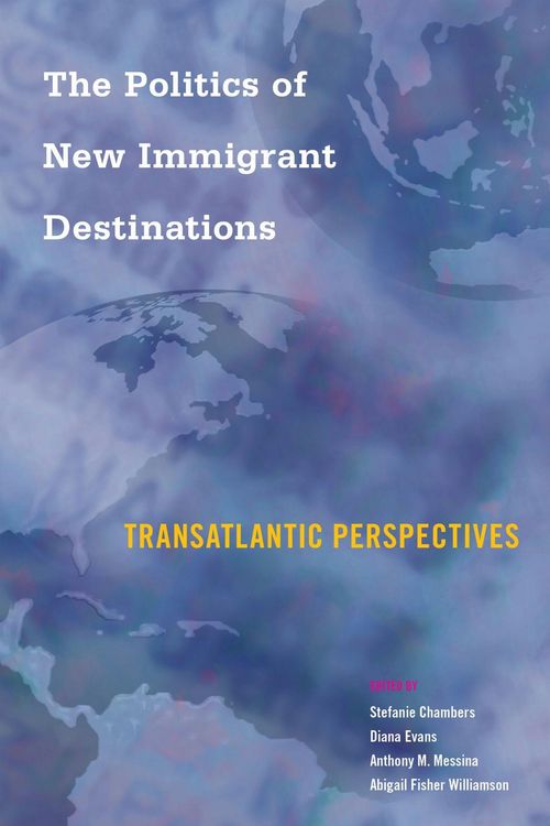 Produktbild: The Politics of New Immigrant Destinations: Transatlantic Perspectives