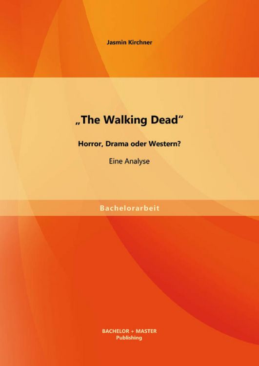 Produktbild: "The Walking Dead" - Horror, Drama oder Western? Eine Analyse