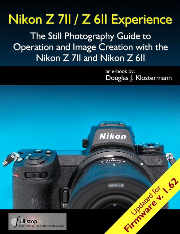 Produktbild: Nikon Z 7II / Z 6II Experience - The Still Photography Guide to Operation and Image Creation with the Nikon Z7II and Z6II