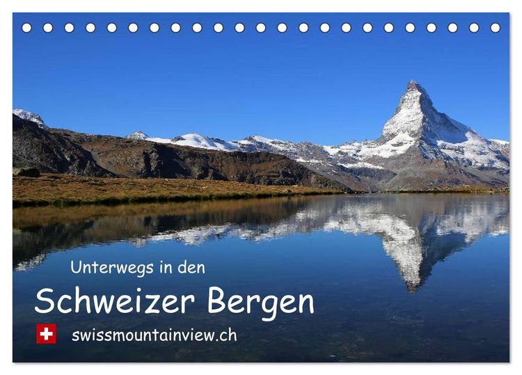 Produktbild: Unterwegs in den Schweizer Bergen - swissmountainview.ch (Tischkalender 2026 DIN A5 quer), CALVENDO Monatskalender