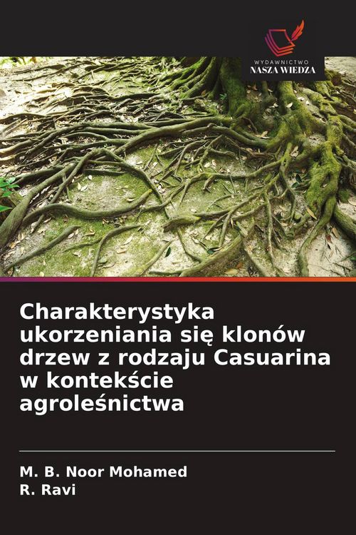 Produktbild: Charakterystyka ukorzeniania si&iquest; klon&oacute;w drzew z rodzaju Casuarina w kontek&iquest;cie agrole&iquest;nictwa
