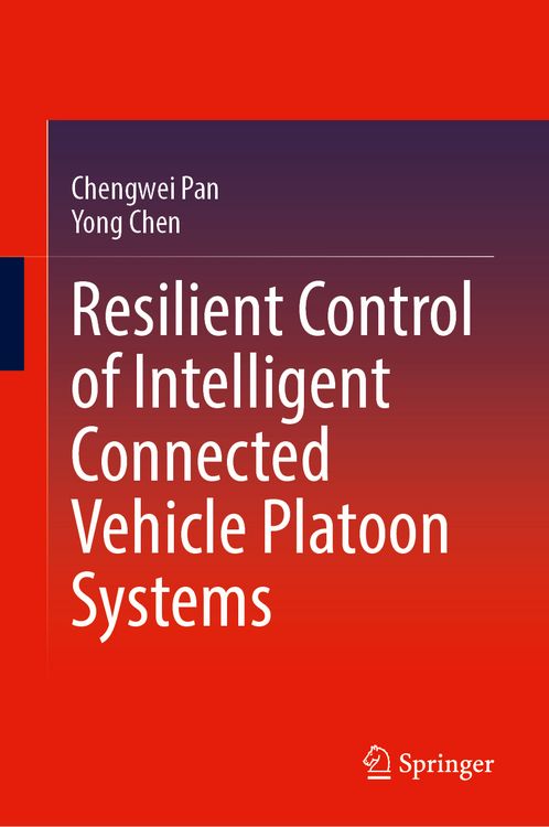 Produktbild: Resilient Control of Intelligent Connected Vehicle Platoon Systems