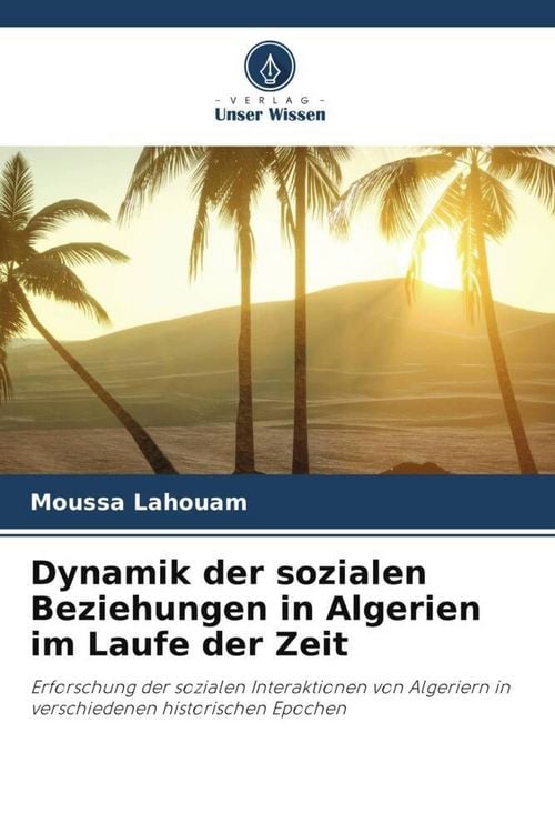 Produktbild: Dynamik der sozialen Beziehungen in Algerien im Laufe der Zeit