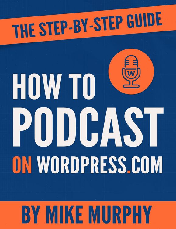Produktbild: How To Podcast on Wordpress.com: The Step-by-Step Guide