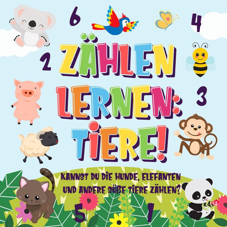 Produktbild: Z&auml;hlen lernen: Tiere! Kannst du die Hunde, Elefanten und andere s&uuml;&szlig;e Tiere z&auml;hlen? (Z&auml;hlen Buch f&uuml;r Kinder, #1)