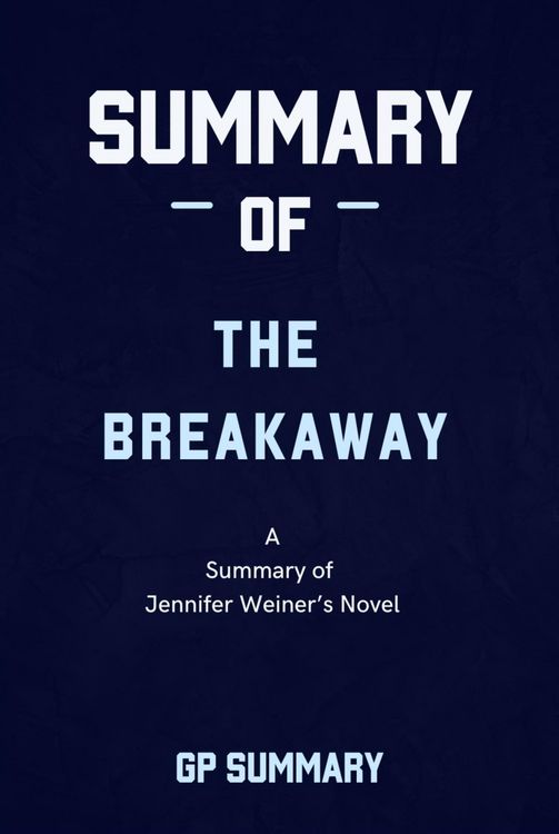 Produktbild: Summary of The Breakaway a novel by Jennifer Weiner