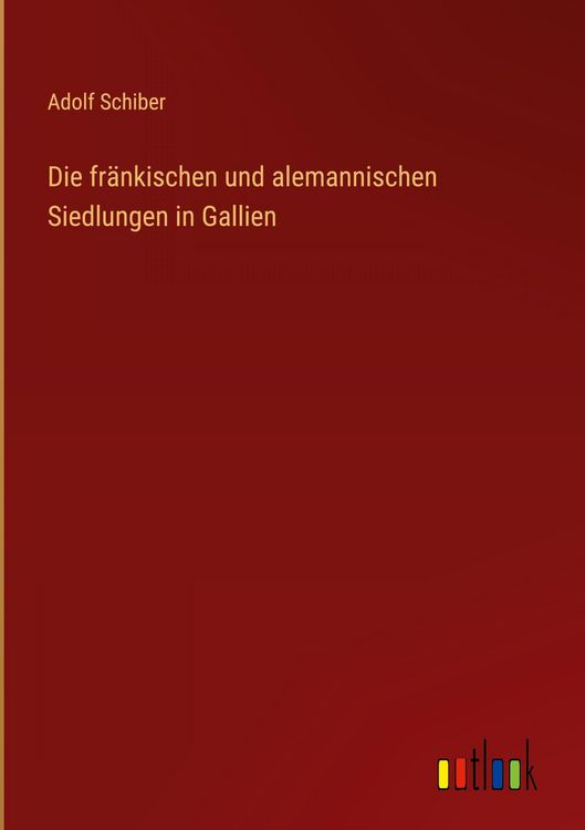 Produktbild: Die fr&auml;nkischen und alemannischen Siedlungen in Gallien