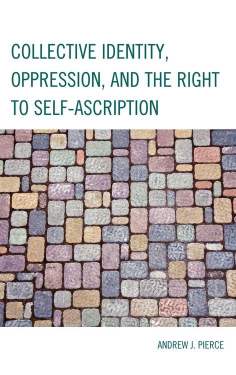 Produktbild: Collective Identity, Oppression, and the Right to Self-Ascription