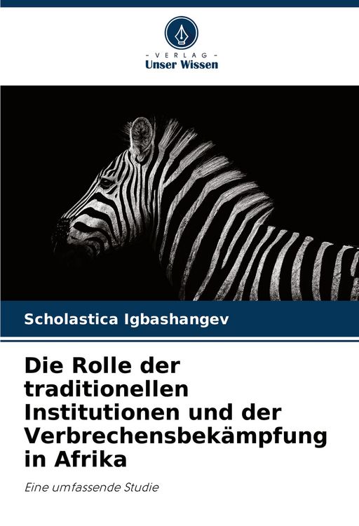 Produktbild: Die Rolle der traditionellen Institutionen und der Verbrechensbek&auml;mpfung in Afrika
