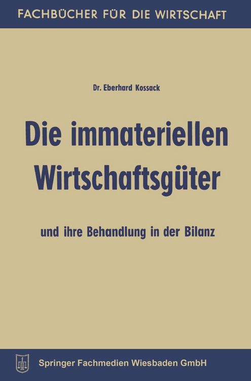 Produktbild: Die immateriellen Wirtschaftsg&uuml;ter und ihre Behandlung in der Bilanz