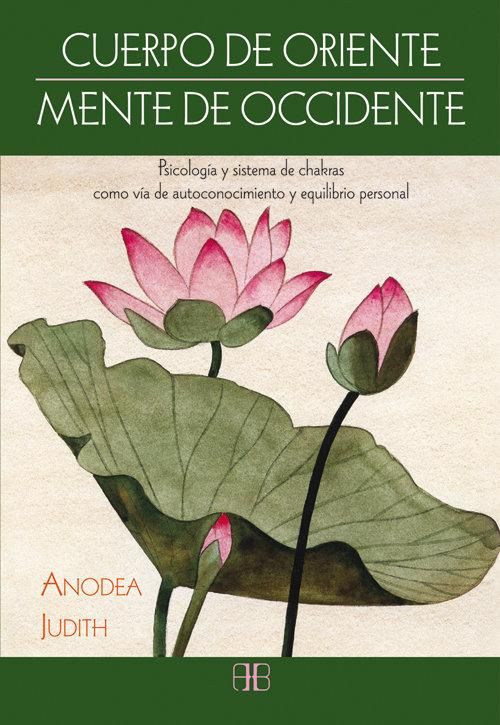 Produktbild: Cuerpo de Oriente, mente de Occidente : psicolog&iacute;a y sistema de chakras como v&iacute;a de autoconocimiento y equilibrio personal