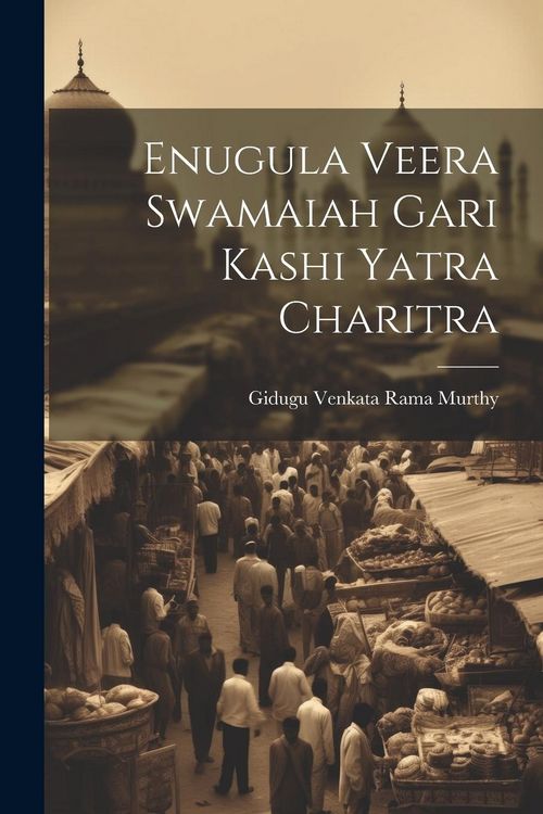 Produktbild: Enugula Veera Swamaiah Gari Kashi Yatra Charitra