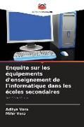 Produktbild: Enqu&ecirc;te sur les &eacute;quipements d'enseignement de l'informatique dans les &eacute;coles secondaires
