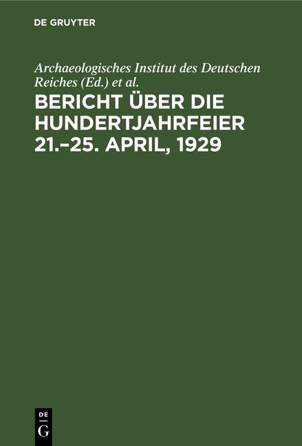Produktbild: Bericht &uuml;ber die Hundertjahrfeier 21.&ndash;25. April, 1929