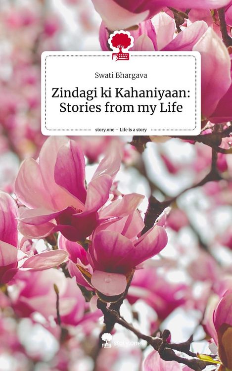 Zindagi ki Kahaniyaan: Stories from my Life. Life is a Story - story.one