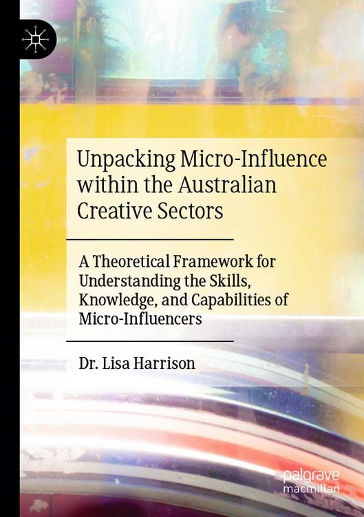 Produktbild: Unpacking Micro-Influence within the Australian Creative Sectors