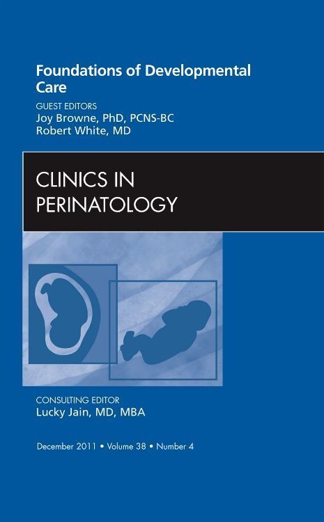 Produktbild: Foundations of Developmental Care, an Issue of Clinics in Perinatology