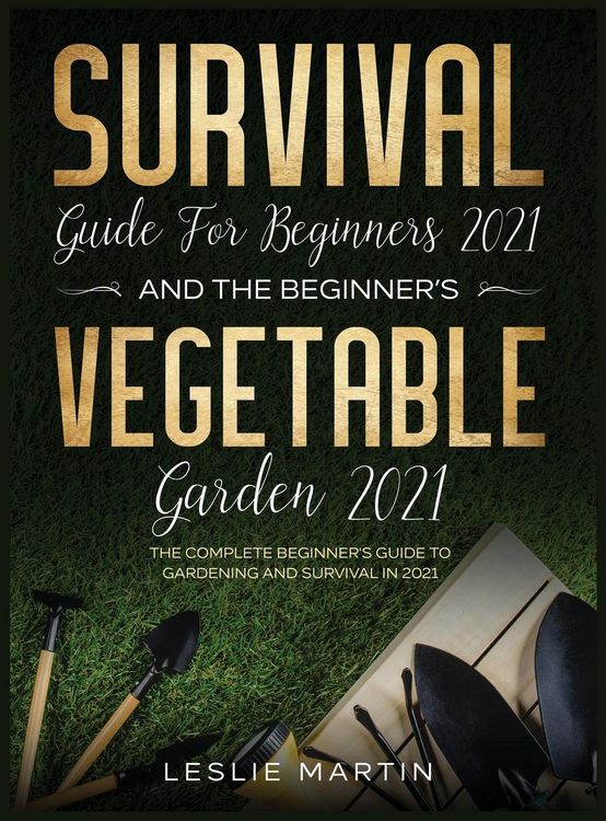 Produktbild: Survival Guide for Beginners 2021 And The Beginner's Vegetable Garden 2021
