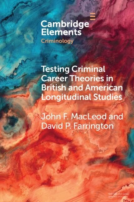 Produktbild: Testing Criminal Career Theories in British and American Longitudinal Studies