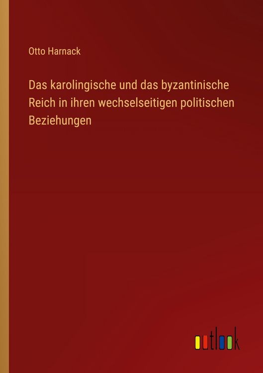 Produktbild: Das karolingische und das byzantinische Reich in ihren wechselseitigen politischen Beziehungen