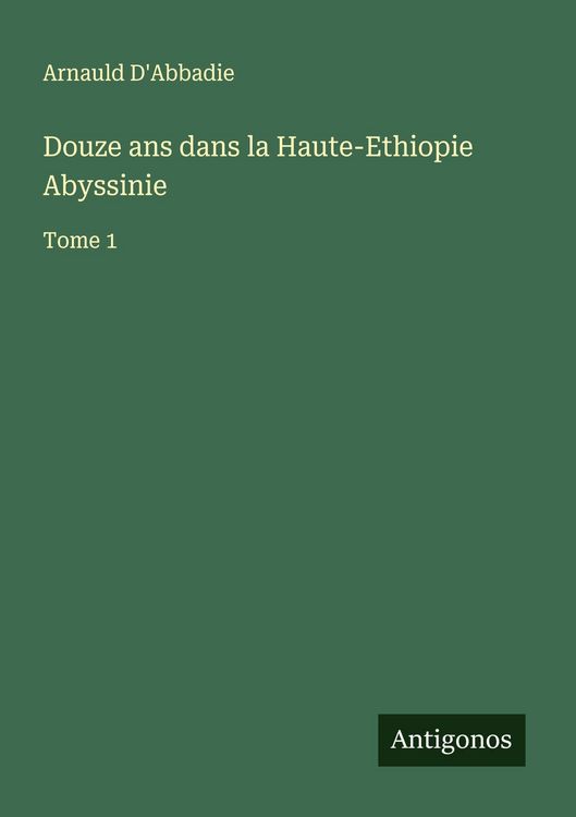 Produktbild: Douze ans dans la Haute-Ethiopie Abyssinie