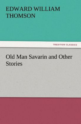 Produktbild: Old Man Savarin and Other Stories