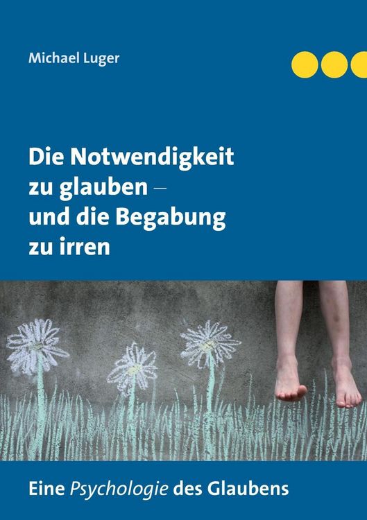 Produktbild: Die Notwendigkeit zu glauben und die Begabung zu irren