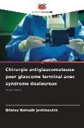 Produktbild: Chirurgie antiglaucomateuse pour glaucome terminal avec syndrome douloureux