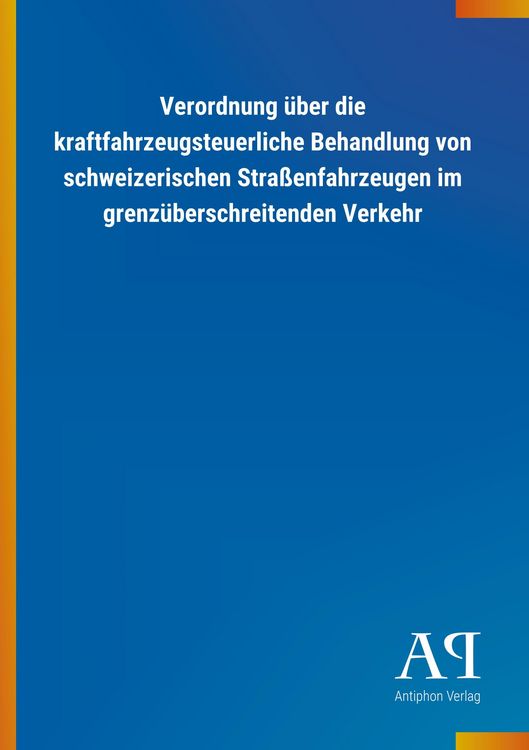 Produktbild: Verordnung &uuml;ber die kraftfahrzeugsteuerliche Behandlung von