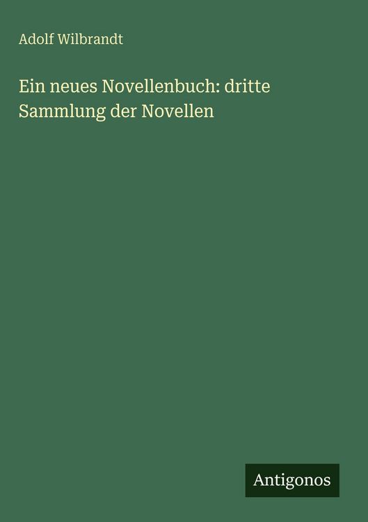 Produktbild: Ein neues Novellenbuch: dritte Sammlung der Novellen