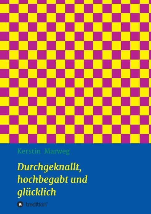 Produktbild: Durchgeknallt, hochbegabt und gl&uuml;cklich