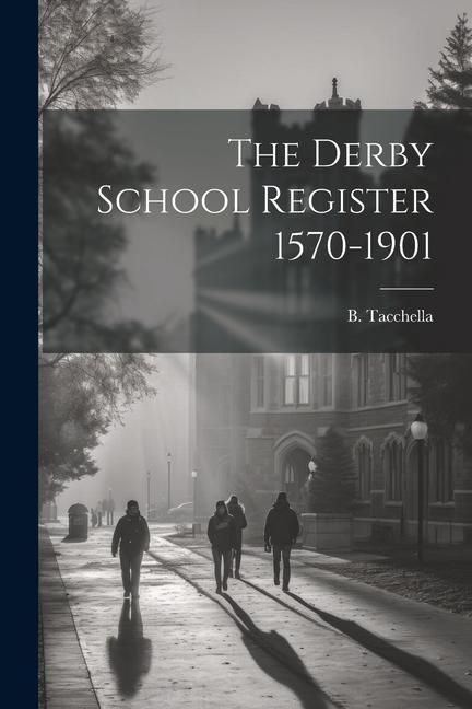 Produktbild: The Derby School Register 1570-1901