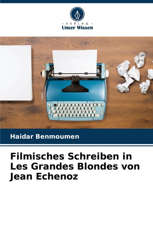Produktbild: Filmisches Schreiben in Les Grandes Blondes von Jean Echenoz