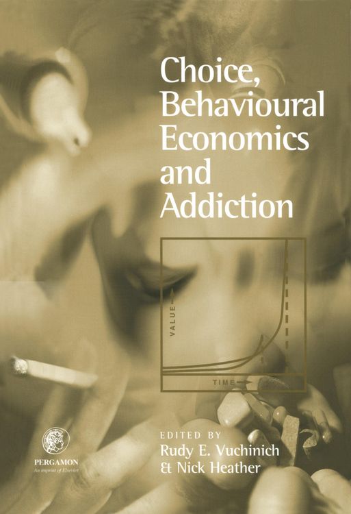 Produktbild: Choice, Behavioural Economics and Addiction