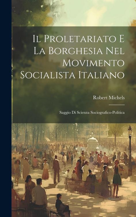 Produktbild: Il Proletariato E La Borghesia Nel Movimento Socialista Italiano
