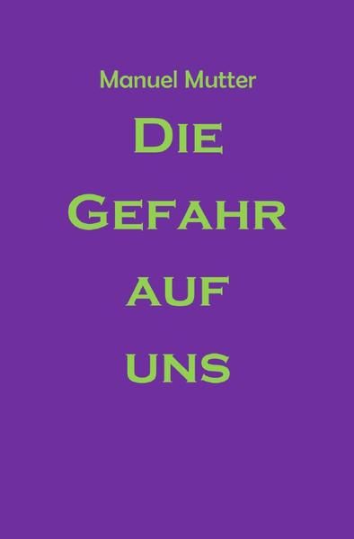 Produktbild: Die Gefahr auf uns