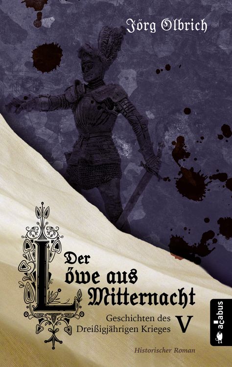 Produktbild: Der L&ouml;we aus Mitternacht. Geschichten des Drei&szlig;igj&auml;hrigen Krieges. Band 5